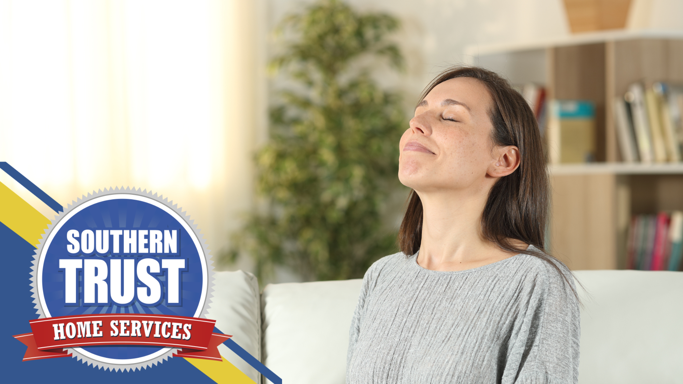 Woman sits on a couch with her eyes closed, appearing relaxed. A "Southern Trust Home Services" logo is visible in the image.